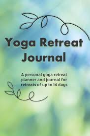 Yoga Retreat Journal: Din personliga yogaretreat-planerare och dagbok