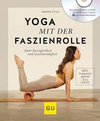 Yoga med Faszienrulle: Ökad Rörlighet och ...